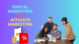 Digital Marketing Vs Affiliate Marketing