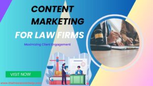 Content Marketing for Law Firms  : Maximizing Client Engagement